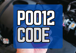 P0012: Intake “A” Camshaft Position Timing - Over-Retarded (Bank 1)