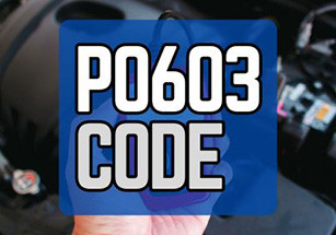 P0603 Code: Internal Control Module Keep Alive Memory (KAM) Error