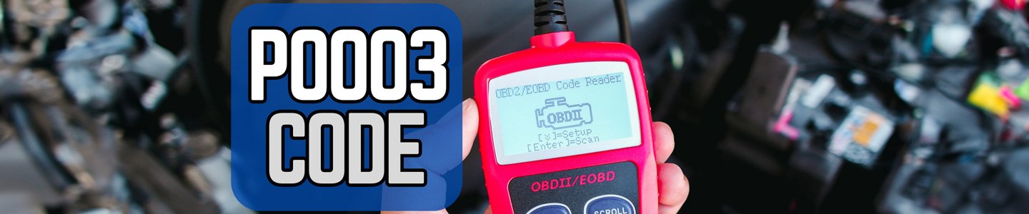 P0003 Code: Fuel Volume Regulator Control Circuit Low