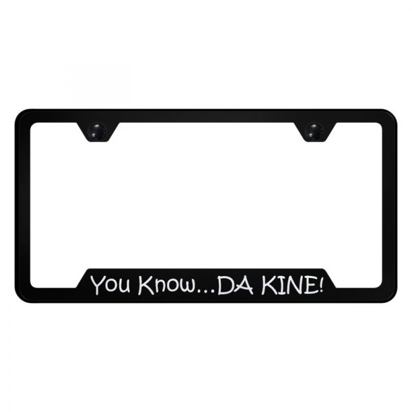 Autogold® - License Plate Frame with Laser Etched You Know… DA KINE! and Cut-Out