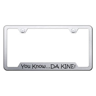 Autogold® - Brushed License Plate Frame with Laser Etched You Know… DA KINE! and Cut-Out