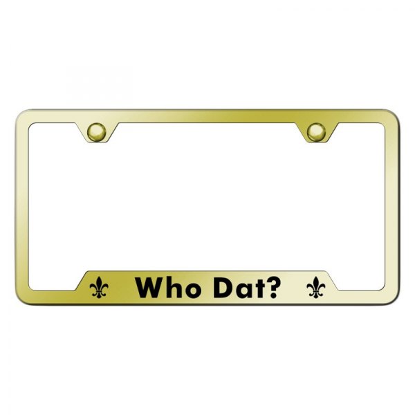Autogold® - License Plate Frame with Laser Etched Who Dat? Logo and Cut-Out
