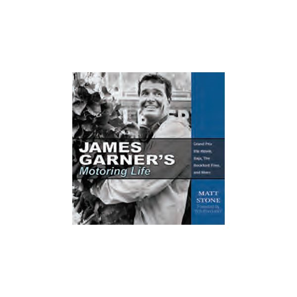 CarTech® - James Garner's Motoring Life: Grand Prix the movie, Baja, The Rockford Files, and More