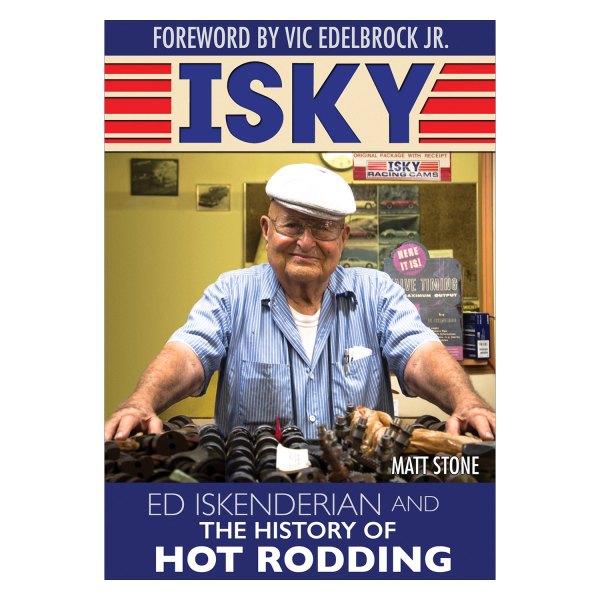 CarTech® - Isky: Ed "Isky" Iskenderian and the History of Hot Rodding
