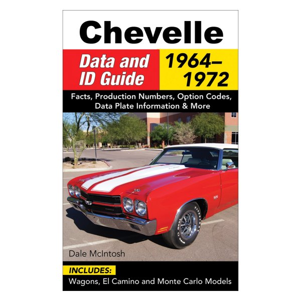 CarTech® - Chevelle Data and ID Guide: 1964-1972