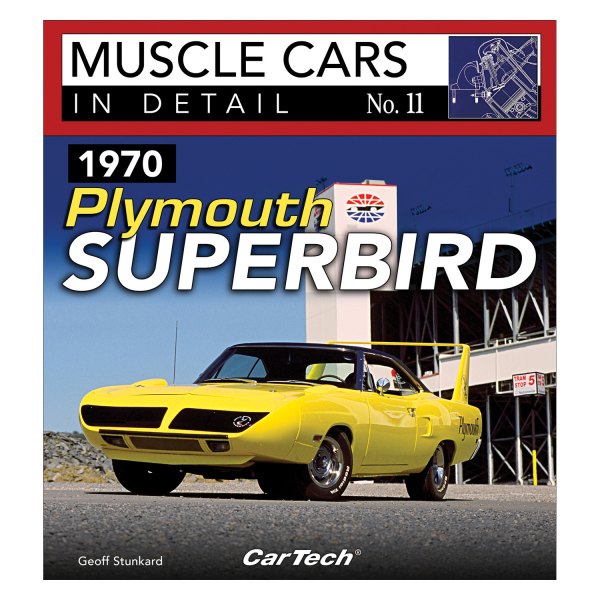 CarTech® - 1970 Plymouth Superbird: Muscle Cars In Detail No. 11