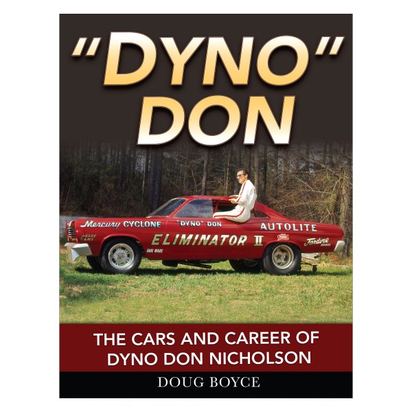 CarTech® - Dyno Don: The Cars and Career of Dyno Don Nicholson