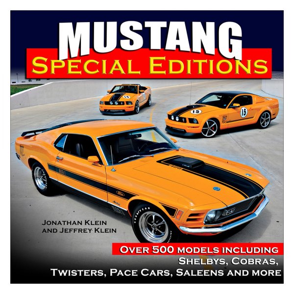 CarTech® - Mustang Special Editions: Over 500 Models Including Shelbys, Cobras, Twisters, Pace Cars, Saleens and more
