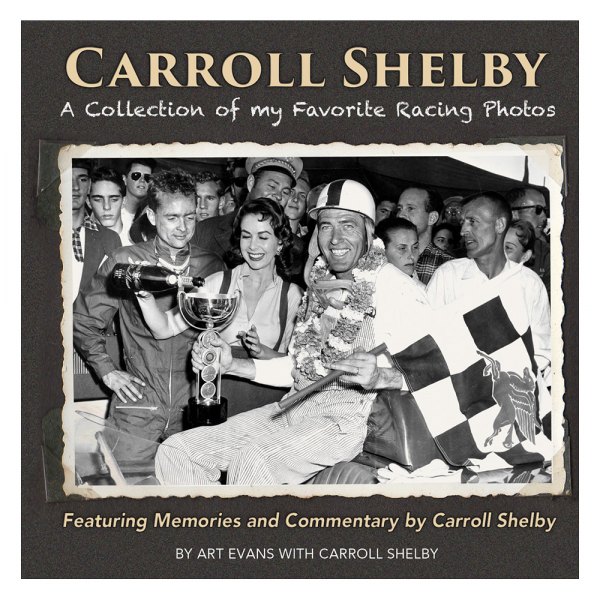 CarTech® - Carroll Shelby: A Collection of My Favorite Racing Photos