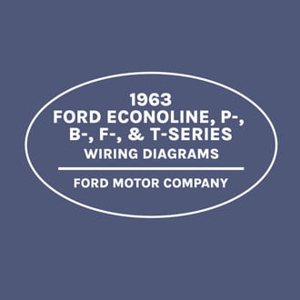 Detroit Iron® - 1963 Ford F-Series, B-, T- Series Truck & Econoline, P-Series Van Wiring Diagrams Manual