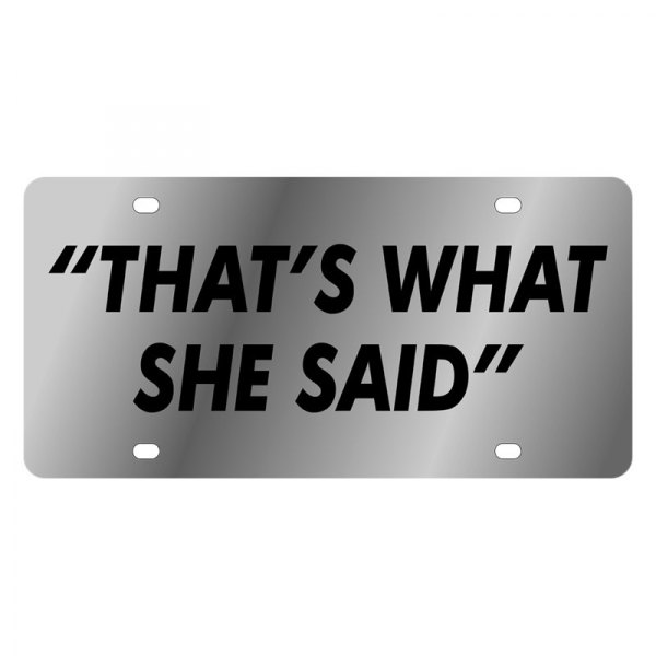Eurosport Daytona® - LSN License Plate with That's What She Said Logo