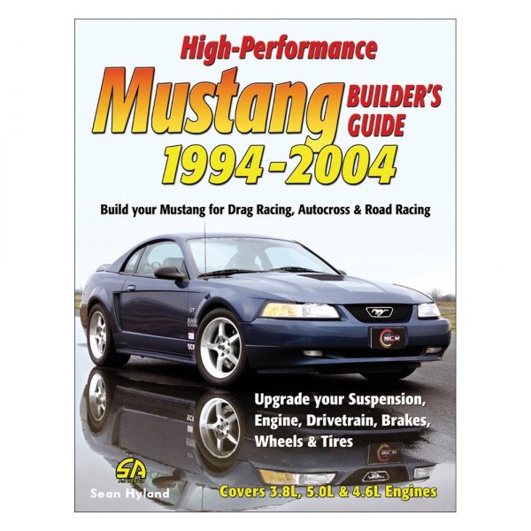 S-A Design® - High-Performance Mustang Builder's Guide: 1994-2004