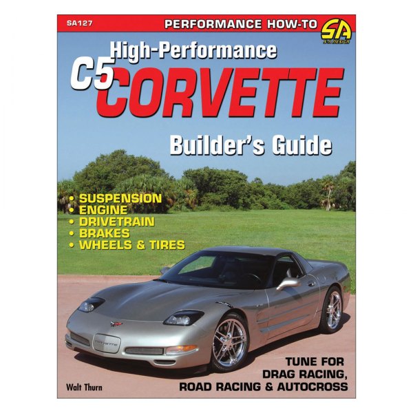 S-A Design® - High-Performance C5 Corvette Builder's Guide