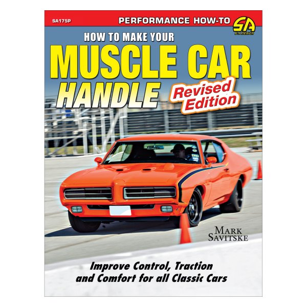 S-A Design® - How to Make Your Muscle Car Handle: Revised Edition