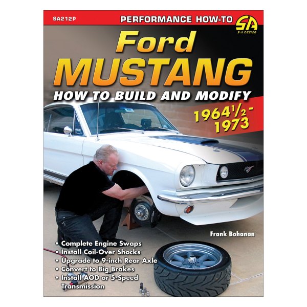 S-A Design® - Ford Mustang 1964 1/2 - 1973: How to Build and Modify