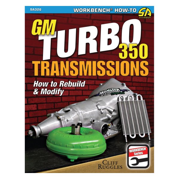 S-A Design® - GM Turbo 350 Transmissions: How to Rebuild and Modify
