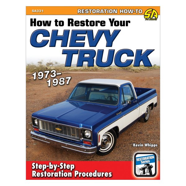 S-A Design® - How to Restore Your Chevy Truck: 1973-1987