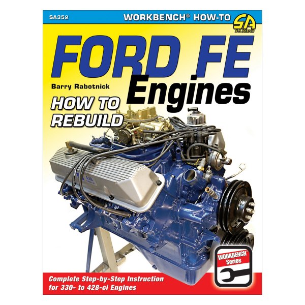 S-A Design® - Ford FE Engines: How to Rebuild