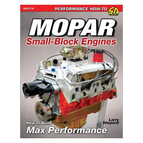 S-A Design® - Mopar Small-Block Engines: How to Build Max Performance