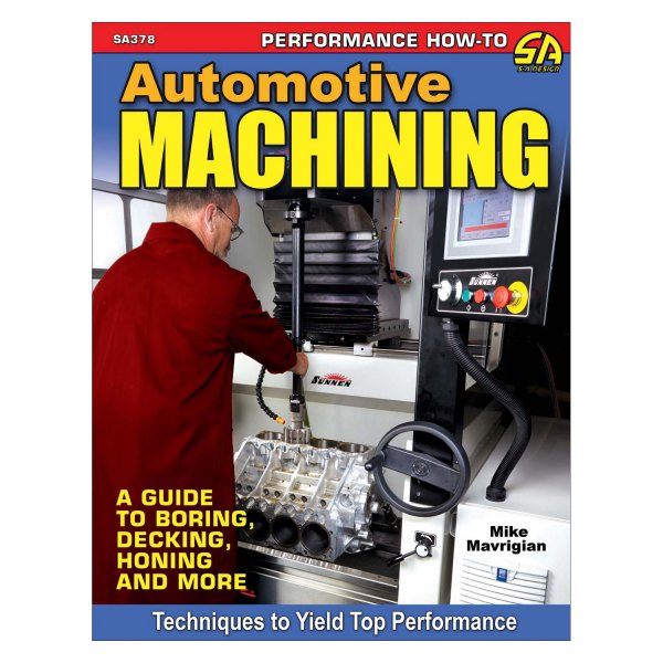 S-A Design® - Automotive Machining: A Guide to Boring, Decking, Honing and More