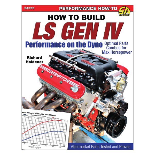 S-A Design® - How to Build LS Gen IV Performance on the Dyno: Optimal Parts Combos for Maximum Horsepower