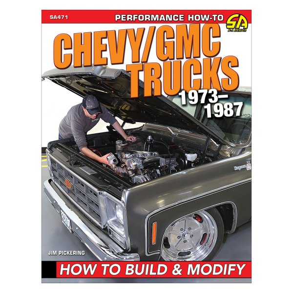 S-A Design® - Chevy/GMC Trucks 1973-1987: How to Build and Modify