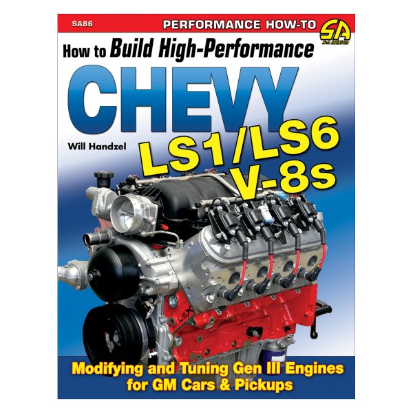 S-A Design® - How to Build High-Performance Chevy LS1/LS6 V-8s