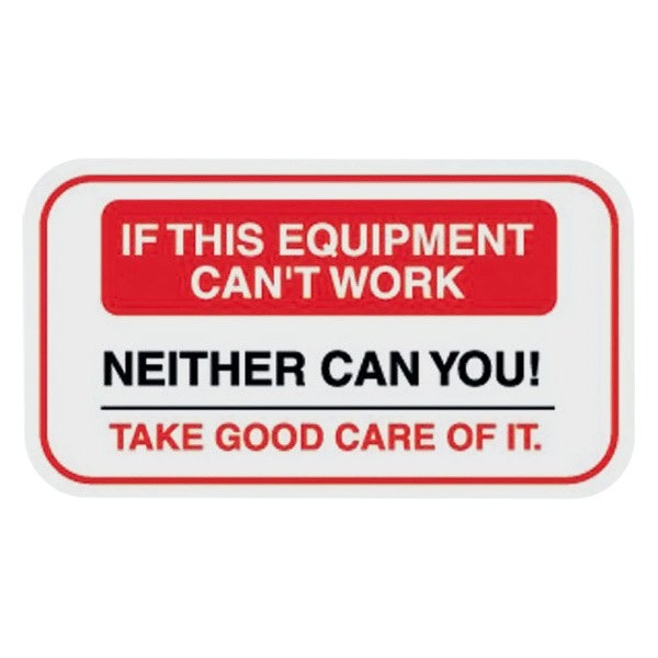 SafeTruck® - "If Equipment Can't Work Neither Can You" 2.25" x 4" Decal