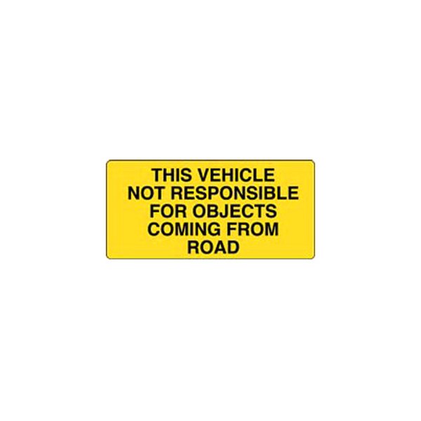 SafeTruck® - "Vehicle Not Responsible for Objects Coming from Road" 8.5" x 18" Decal