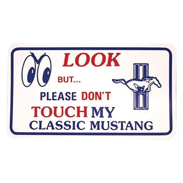 Scott Drake® - "Look, But Please Don't Touch My Classic Mustang" Magnetic Sign
